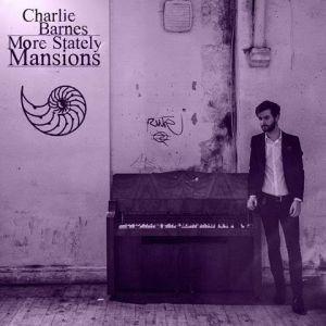 Charlie Barnes More Stately Mansions music