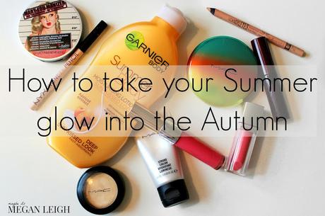 How to take your Summer glow into the Autumn