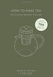 How to make Tea : The Science Behind the Leaf  - Book Review