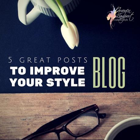 5 useful posts to help you improve your fashion or style blog