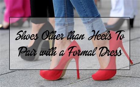 Shoes Other than Heels To Pair with a Formal Dress