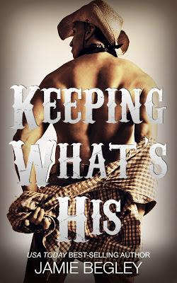 Keeping What's His by Jamie Begley- Release Blast + Givewaway
