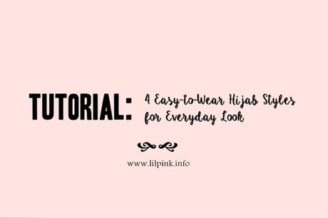 Tutorial: 4 Easy-to-Wear Hijab Styles for Everyday Look