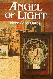 REVIEW: ANGEL OF LIGHT BY JOYCE CAROL OATES