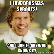 I love brussels sprouts meme
