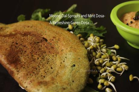 Moong Dal Sprouts and Mint Dosa- A Refreshing Green Dosa...