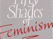 Fifty Shades Feminism Lisa Appignanesi, Rachel Holmes Susie Orbach (Editors)