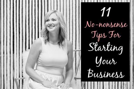 11 No-Nonsense Tips For Starting Your Business (The Complete Guide to Career Change: Part 2)