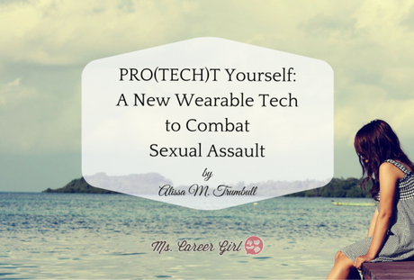 PRO(TECH)T Yourself: A New Wearable Tech to Combat Sexual Assault