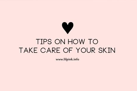 Tips On How To Take Care Of Your Skin