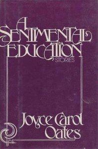 REVIEW – A SENTIMENTAL EDUCATION: STORIES BY JOYCE CAROL OATES