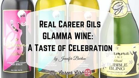 Real Career Girls featuring GLAMMA WINE:  A Taste of Celebration