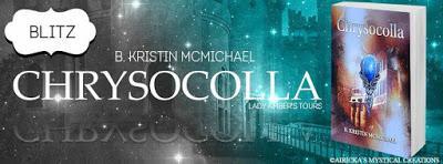 Chrysocolla (Book 4 of The Chalcedony Chronicles) by B. Kristen McMichaels @agarcia6510 @BKMcMichael