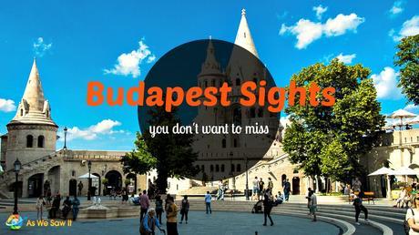 Budapest Sights You Dont Want to Miss