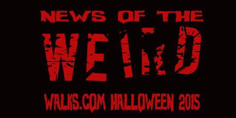 News of the Weird for #Halloween 20:10:15: Upsetting The Neighbours in Ohio & Hampstead