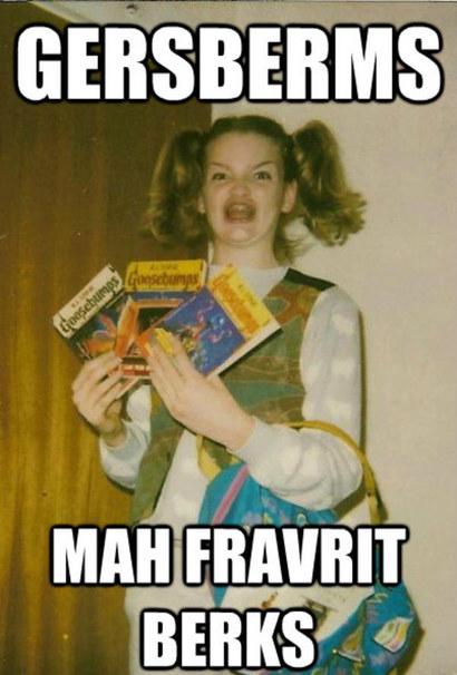 The ERMAHGERD Girl Speaks. ERMAHGERD!