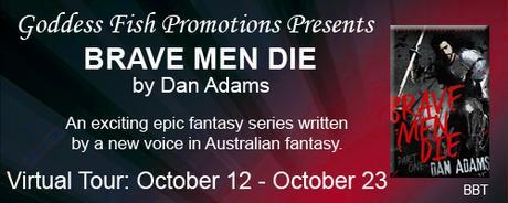 Brave Men Die by Dan Adams @goddessfish @AuthorDanAdams