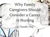 Family Caregivers Should Consider Nursing Career