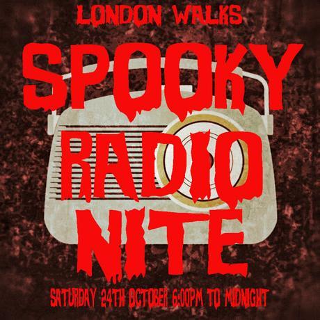 #Halloween #London Walks Spooky Radio Nite! This Saturday 24th October 6pm - Midnight @podbeancom