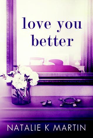 Love You Better by Natalie K. Martin