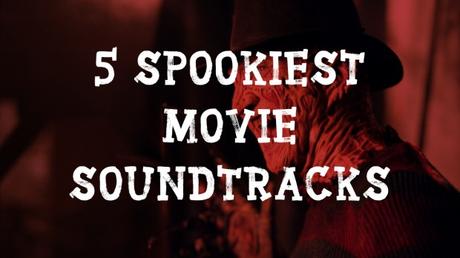 Top 5 Scariest Movie Soundtracks