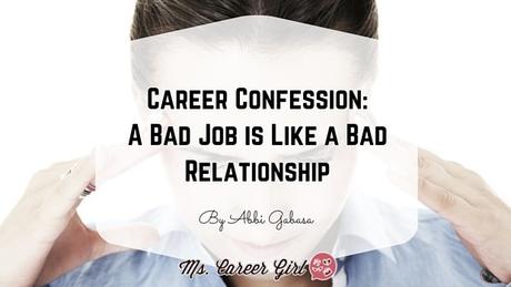 Career Confession: A Bad Job is Like a Bad Relationship