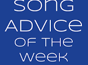 Song Advice Week [45]