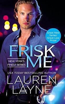Frisk Me- New York's Finest Series- by Lauren Layne- Only 99 Cents For a Limited Time!!