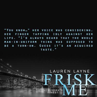Frisk Me- New York's Finest Series- by Lauren Layne- Only 99 Cents For a Limited Time!!