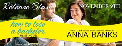 How to Lose a Bachelor by Anna Banks -  Release Blast  +  Enter to win $100.00 Amazon eGift Card!!