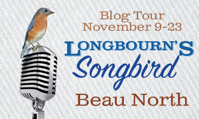 LONGBOURN'S SONGBIRD BLOG TOUR - READ BEAU NORTH'S GUESTPOST & WIN A PAPERBACK COPY!