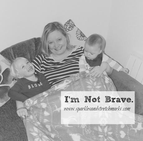 I'm Not Brave