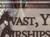 Book Review: #AvastAirships Interesting Anthology Tales Steampunk, Airships Pirates