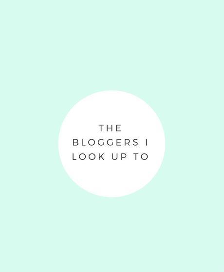Blogging | The Bloggers I Look Up To