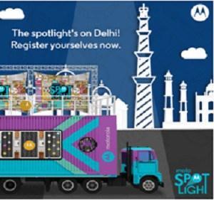 Moto Spotlight Arriving in Delhi!