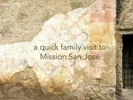 A quick visit to Mission San José