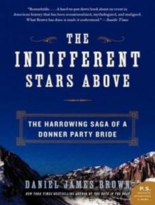 The Indifferent Stars Above by Daniel James Brown 