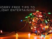 Five Worry Free Tips Holiday Entertaining
