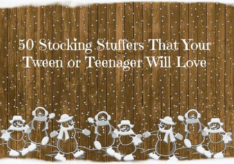50 Stocking Stuffers That Your Tween or Teenager Will Love