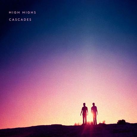 High Highs Get To The Top With ‘Cascades’ [Stream]