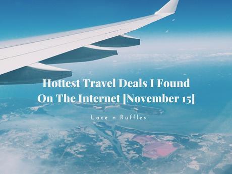 Hottest Travel Deals I Found On The Internet [November 15]