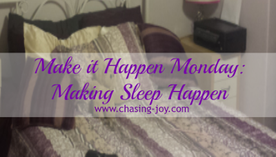Make it Happen Monday: Making Sleep Happen