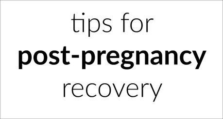 Top Tips for Post-Pregnancy Recovery