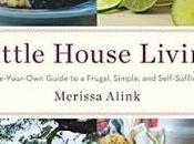 Little House LIving: Make Your Guide Frugal, Simple, Self-Sufficient Life Merissa Alink- Book Review