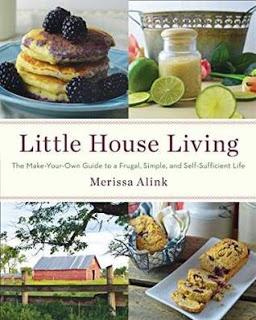 Little House LIving: The Make Your Own Guide to a Frugal, Simple, and Self-Sufficient life by Merissa Alink-  A Book Review