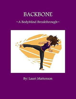 Book Review Backbone By Lauri Mattenson: Dare To Refuel And Recharge