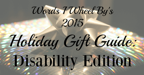 2015 Holiday Gift Guide: Supporting the Disability Community