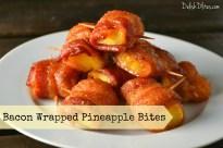 Bacon Wrapped Pineapple Bites