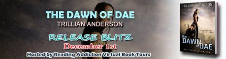 The Dawn of Dae by Trillian Anderson @RABTBookTours