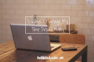5 ways i manage my time productively
